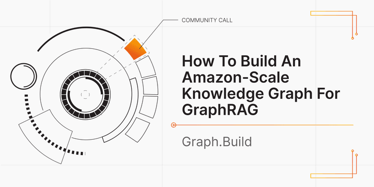 How-to-Build-an-Amazon-Scale-Knowledge-Graph-for-GraphRAG