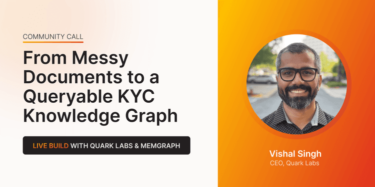 From-Messy-Documents-to-a-Queryable-KYC-Knowledge-Graph---Live-Build-with-Quark-Labs-&-Memgraph