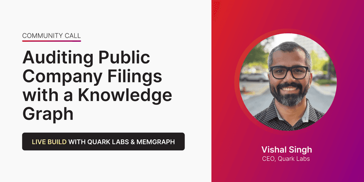 Auditing-Public-Company-Filings-with-a-Knowledge-Graph---Live-Build-with-Quark-Labs-&-Memgraph