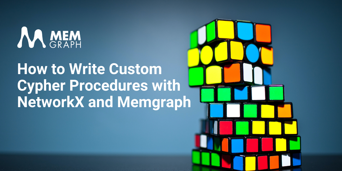 How to Write Custom Cypher Procedures With NetworkX and Memgraph