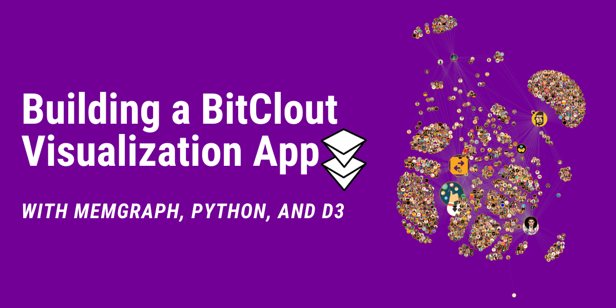 Building a BitClout Social Network Visualization App With Memgraph and D3.js